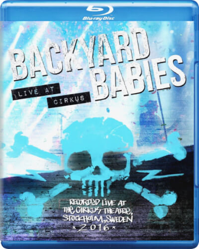 [蓝光原盘] 瑞典硬摇滚 Backyard Babies – Live at Cirkus 2016 (Blu-ray 1080p AVC DTS-HD 5.1)