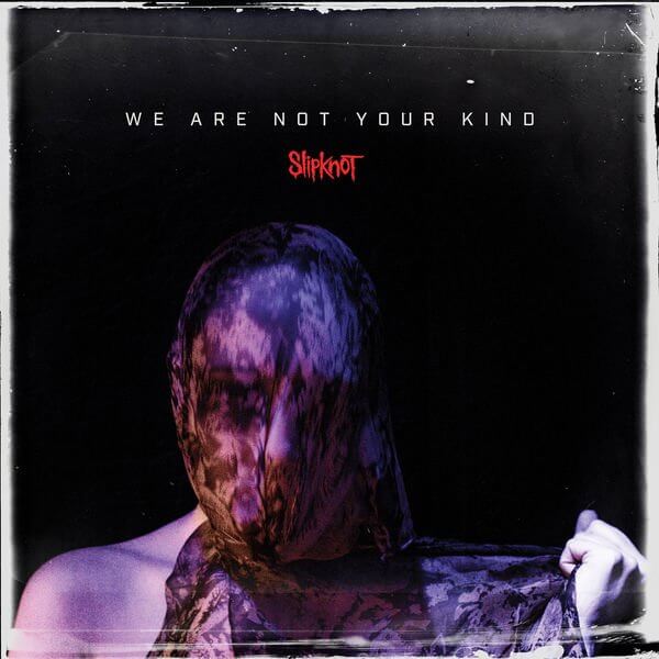 [母带音乐] 美国新金属活结乐队 Slipknot – We Are Not Your Kind 2019 [24bit/96kHz]