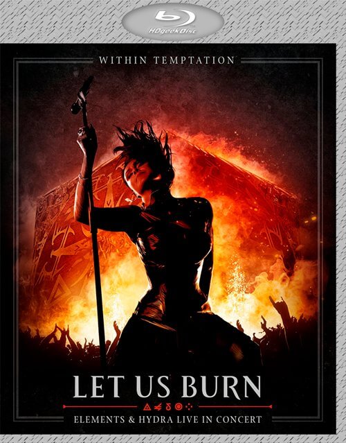 [蓝光原盘] 荷兰哥特金属诱惑本质 Within Temptation – Let Us Burn – Elements & Hydra Live In Concert 2014 [Blu-ray 1080i]