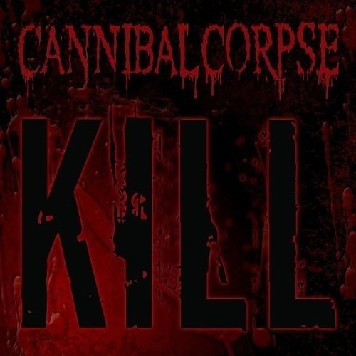 [母带音乐] 美国死亡金属食人尸乐队 Cannibal Corpse - Kill 2006/2013 [LP 24bit/192kHz]