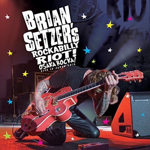 [蓝光原盘] 美国乡村摇滚 Brian Setzer - Brian Setzer's Rockabilly Riot! Osaka Rocka! Live In Japan 2017 [Blu-ray 1080p]