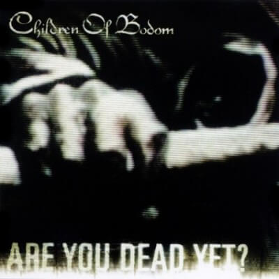 [母带音乐] 芬兰旋律死亡金属乐队博多之子Children Of Bodom - Are You Dead Yet? 2005 [LP 24bit/192kHz]