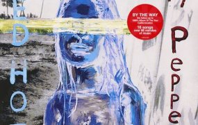 [母带音乐] 美国另类摇滚红辣椒乐队Red Hot Chili Peppers - By the Way 2002 [LP 24bit/192kHz]