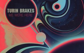 [母带音乐] 英国独立摇滚 Turin Brakes – We Were Here 2013 [WavPack,LP 32bit/192kHz]